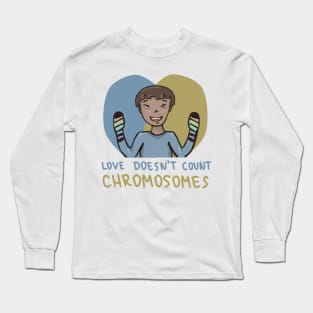 Love doesn't count chromosomes Long Sleeve T-Shirt